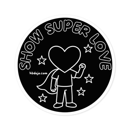 "Show Super Love" Round Vinyl Sticker